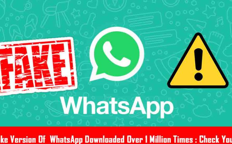 Fake WhatsApp downloaded over 1 million times from Google Play